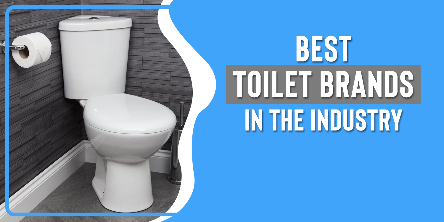 Best Trusted Toilet Brands in the Market