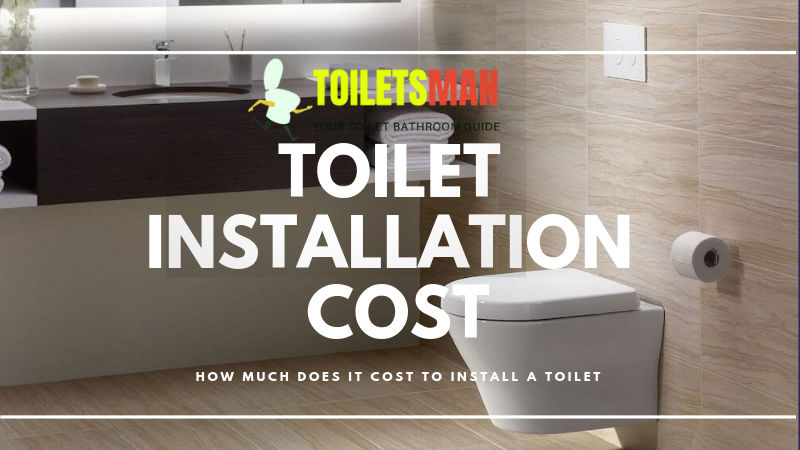 How Much Does It Cost To Install a Toilet